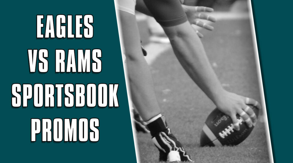 eagles rams sportsbook promos